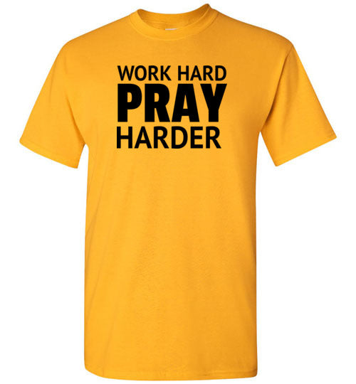 Work Hard Pray Harder Men's Short Sleeve Tee
