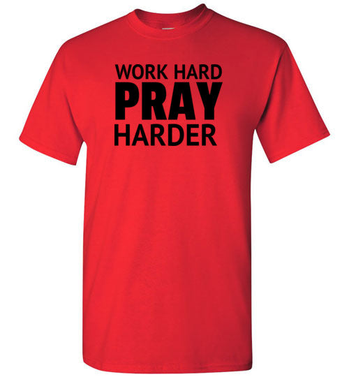 Work Hard Pray Harder Men's Short Sleeve Tee